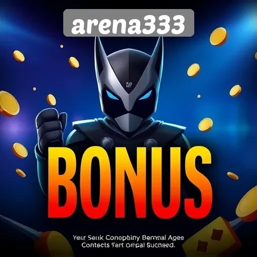 Menilik Bonus dan Promosi di Arena333 untuk Pemain Baru